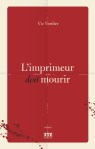 L'imprimeur doit mourir, un thriller (presque) historique, qui se déroule à Québec en 1919.
